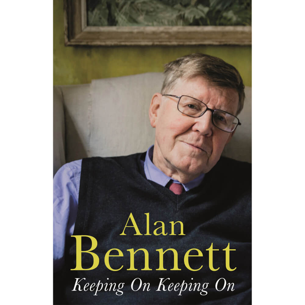 Keeping On Keeping On by Alan Bennett (Hardback)